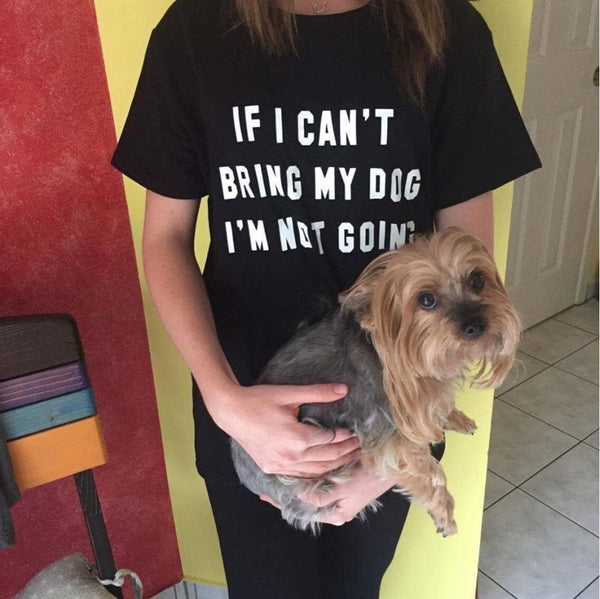 IF I CAN'T BRING MY DOG I'M NOT GOING Women's t-shirt Cotton Casual Funny t shirt For Lady Girl Top Tee - Premium Women's T Shirt from eprolo - Just $16.98! Shop now at Handbags Specialist Headquarter