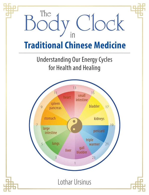 The Body Clock in Traditional Chinese Medicine: Understanding Our Energy Cycles for Health and Healing - Premium Holistic Medicine from by Lothar Ursinus (Author) - Just $17.99! Shop now at Handbags Specialist Headquarter