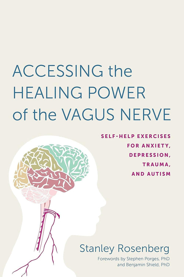 Accessing the Healing Power of the Vagus Nerve: Self-Help Exercises for Anxiety, Depression, Trauma, and Autism - Premium Holistic Medicine from by Stanley Rosenberg (Author), BENJAMIN SHIELD (Foreword), Stephen W. Porges (Foreword) & 0 more - Just $9.99! Shop now at Handbags Specialist Headquarter