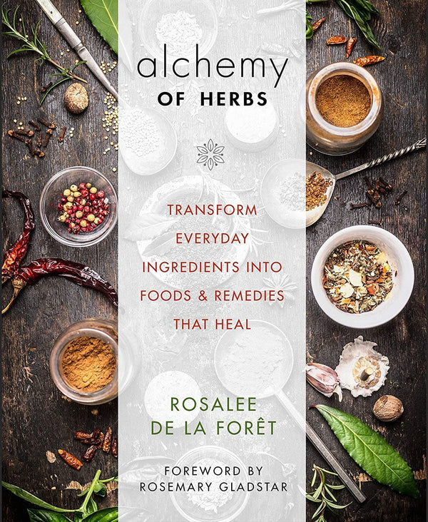 Alchemy of Herbs: Transform Everyday Ingredients into Foods and Remedies That Heal - Premium Holistic Medicine from by Rosalee De La Foret (Author) - Just $15.99! Shop now at Handbags Specialist Headquarter